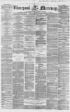 Liverpool Mercury Wednesday 08 July 1857 Page 1