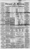 Liverpool Mercury Friday 31 July 1857 Page 1