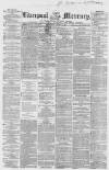 Liverpool Mercury Wednesday 19 August 1857 Page 1