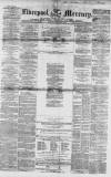 Liverpool Mercury Friday 02 October 1857 Page 1