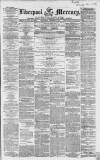 Liverpool Mercury Wednesday 02 December 1857 Page 1