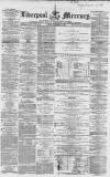 Liverpool Mercury Friday 04 December 1857 Page 1