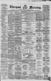 Liverpool Mercury Friday 15 January 1858 Page 1