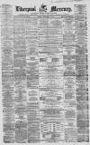 Liverpool Mercury Monday 01 February 1858 Page 1