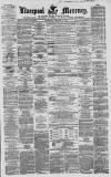 Liverpool Mercury Wednesday 03 February 1858 Page 1