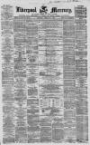 Liverpool Mercury Thursday 04 February 1858 Page 1