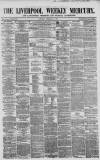 Liverpool Mercury Saturday 06 February 1858 Page 1
