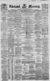 Liverpool Mercury Monday 08 February 1858 Page 1