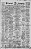 Liverpool Mercury Friday 05 March 1858 Page 1
