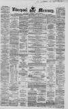Liverpool Mercury Monday 08 March 1858 Page 1