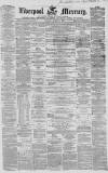 Liverpool Mercury Thursday 18 March 1858 Page 1