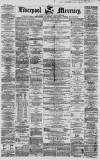 Liverpool Mercury Thursday 15 April 1858 Page 1