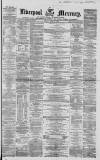 Liverpool Mercury Friday 02 April 1858 Page 1