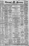 Liverpool Mercury Saturday 03 April 1858 Page 1