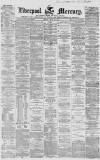 Liverpool Mercury Friday 23 April 1858 Page 1