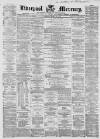 Liverpool Mercury Thursday 29 April 1858 Page 1