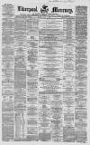 Liverpool Mercury Monday 03 May 1858 Page 1