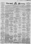 Liverpool Mercury Thursday 20 May 1858 Page 1