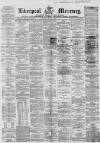 Liverpool Mercury Friday 21 May 1858 Page 1