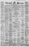 Liverpool Mercury Thursday 03 June 1858 Page 1