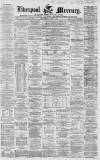 Liverpool Mercury Wednesday 09 June 1858 Page 1