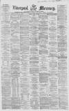 Liverpool Mercury Friday 11 June 1858 Page 1