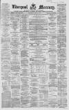 Liverpool Mercury Wednesday 23 June 1858 Page 1