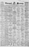 Liverpool Mercury Friday 25 June 1858 Page 1