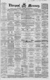 Liverpool Mercury Wednesday 30 June 1858 Page 1