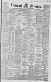 Liverpool Mercury Saturday 17 July 1858 Page 1