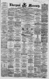 Liverpool Mercury Monday 02 August 1858 Page 1