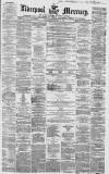 Liverpool Mercury Wednesday 18 August 1858 Page 1