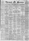 Liverpool Mercury Saturday 25 September 1858 Page 1