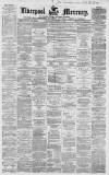 Liverpool Mercury Wednesday 06 October 1858 Page 1