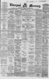 Liverpool Mercury Saturday 09 October 1858 Page 1