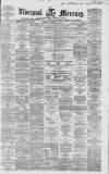 Liverpool Mercury Monday 11 October 1858 Page 1