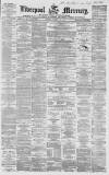 Liverpool Mercury Monday 18 October 1858 Page 1