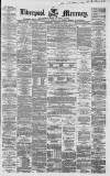 Liverpool Mercury Wednesday 27 October 1858 Page 1