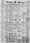 Liverpool Mercury Thursday 28 October 1858 Page 1