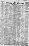 Liverpool Mercury Friday 29 October 1858 Page 1