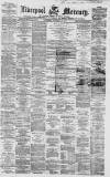 Liverpool Mercury Wednesday 10 November 1858 Page 1