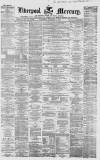 Liverpool Mercury Wednesday 17 November 1858 Page 1