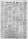 Liverpool Mercury Saturday 27 November 1858 Page 1