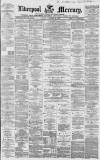 Liverpool Mercury Monday 29 November 1858 Page 1