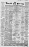 Liverpool Mercury Tuesday 30 November 1858 Page 1