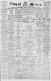 Liverpool Mercury Saturday 11 December 1858 Page 1