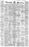 Liverpool Mercury Friday 07 January 1859 Page 1