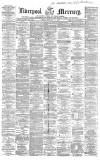 Liverpool Mercury Friday 11 February 1859 Page 1