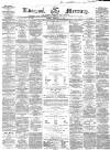 Liverpool Mercury Tuesday 15 February 1859 Page 1