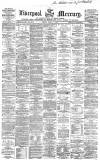 Liverpool Mercury Friday 04 March 1859 Page 1